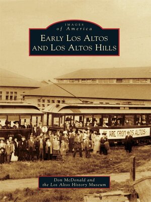 Early Los Altos and Los Altos Hills - ebook